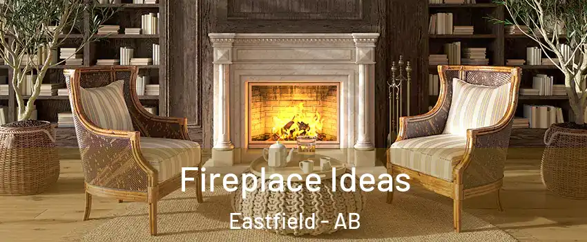  Fireplace Ideas Eastfield - AB