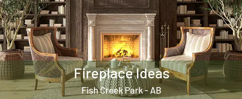  Fireplace Ideas Fish Creek Park - AB