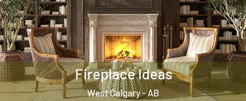  Fireplace Ideas West Calgary - AB