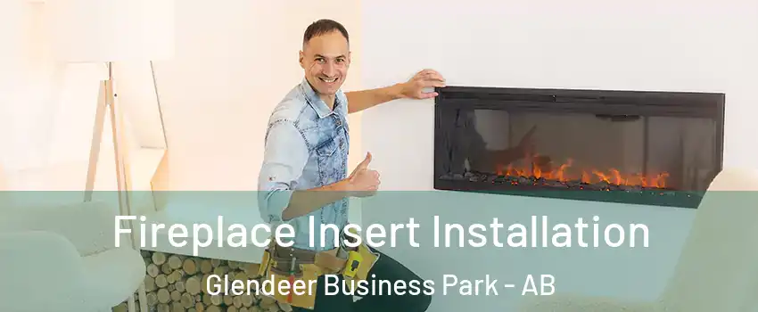  Fireplace Insert Installation Glendeer Business Park - AB