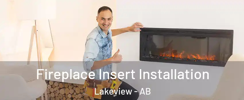  Fireplace Insert Installation Lakeview - AB
