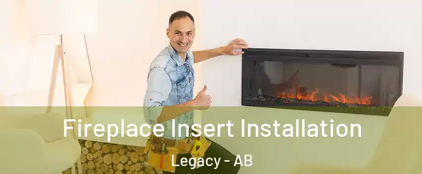  Fireplace Insert Installation Legacy - AB