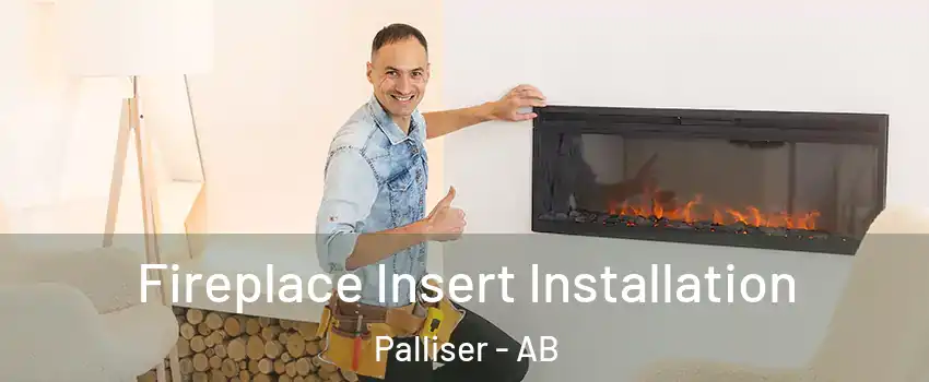  Fireplace Insert Installation Palliser - AB