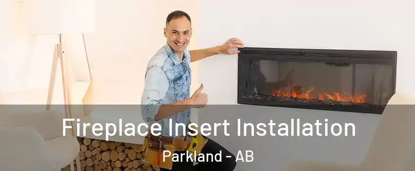  Fireplace Insert Installation Parkland - AB