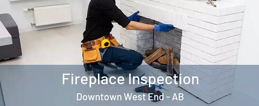  Fireplace Inspection Downtown West End - AB