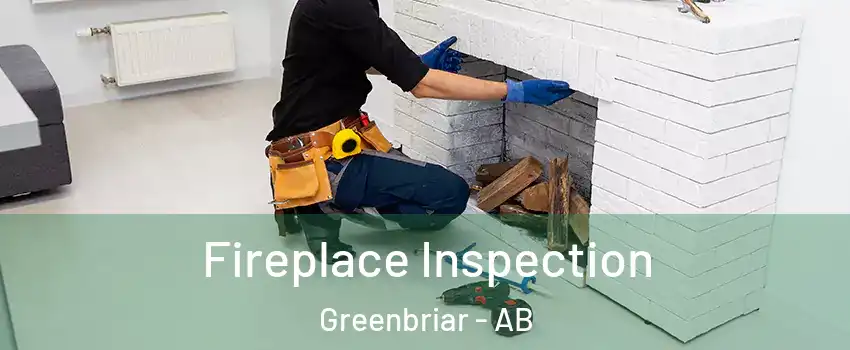  Fireplace Inspection Greenbriar - AB