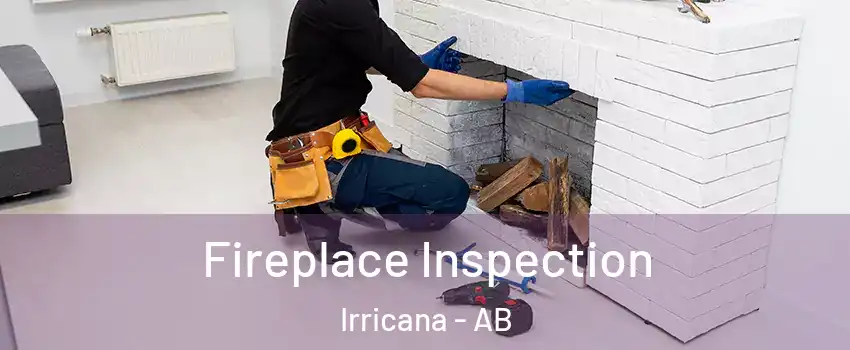  Fireplace Inspection Irricana - AB