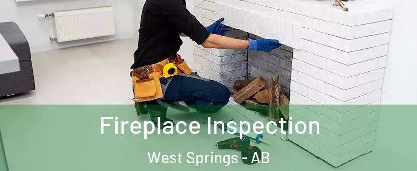  Fireplace Inspection West Springs - AB