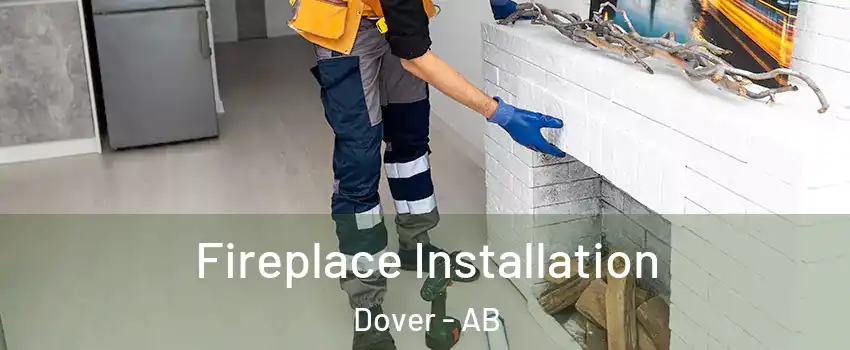  Fireplace Installation Dover - AB