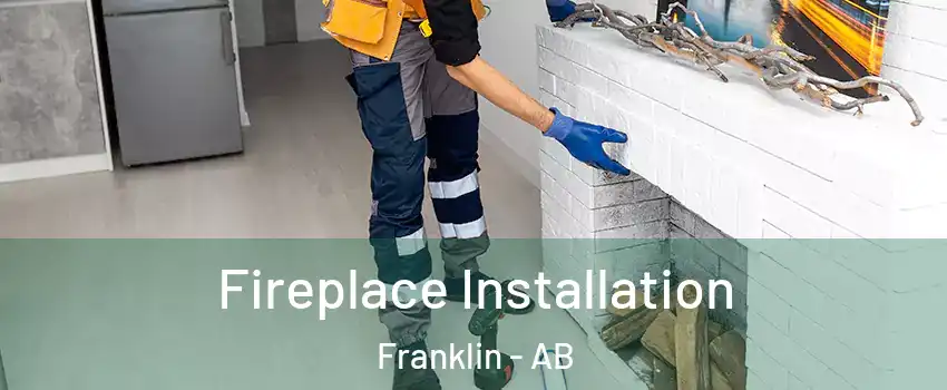  Fireplace Installation Franklin - AB