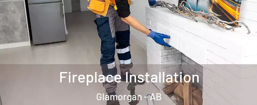  Fireplace Installation Glamorgan - AB