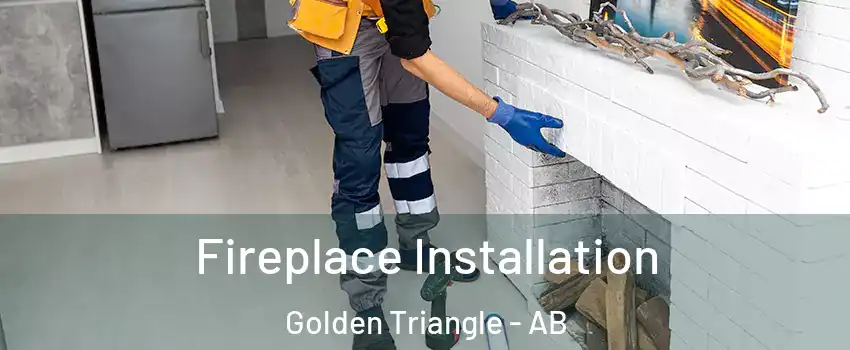  Fireplace Installation Golden Triangle - AB