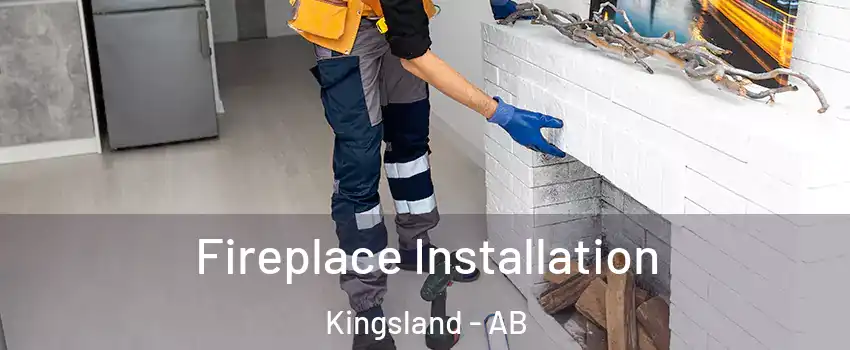  Fireplace Installation Kingsland - AB
