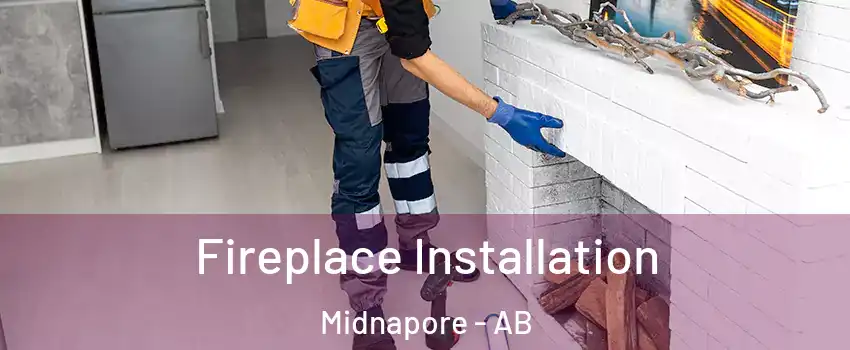  Fireplace Installation Midnapore - AB