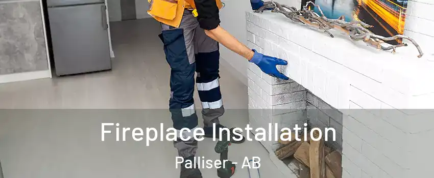  Fireplace Installation Palliser - AB