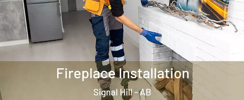  Fireplace Installation Signal Hill - AB