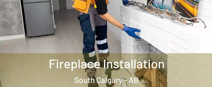  Fireplace Installation South Calgary - AB