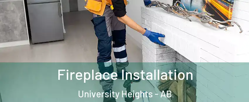  Fireplace Installation University Heights - AB