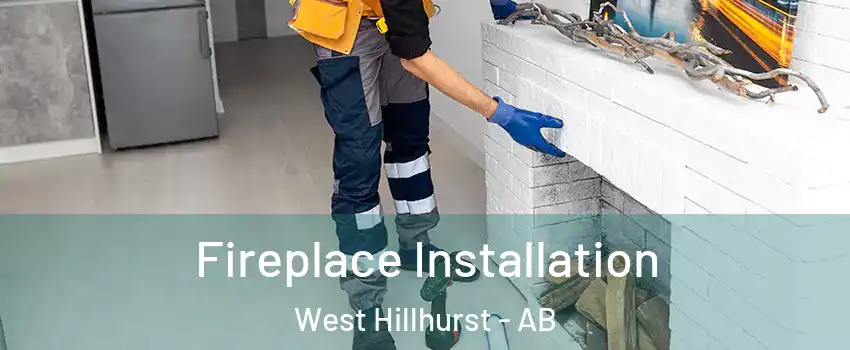  Fireplace Installation West Hillhurst - AB
