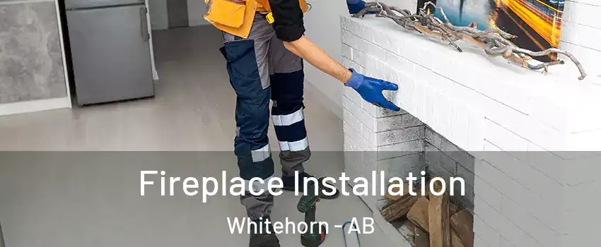  Fireplace Installation Whitehorn - AB