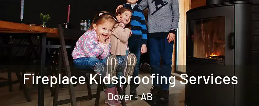  Fireplace Kidsproofing Services Dover - AB