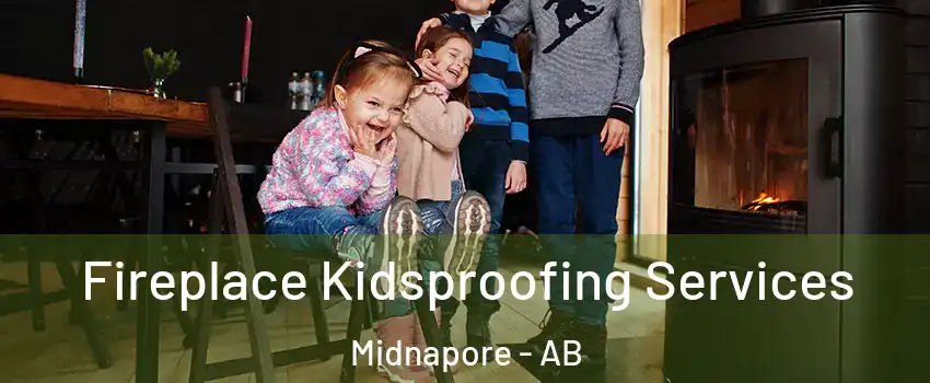  Fireplace Kidsproofing Services Midnapore - AB