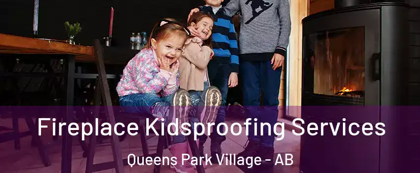  Fireplace Kidsproofing Services Queens Park Village - AB