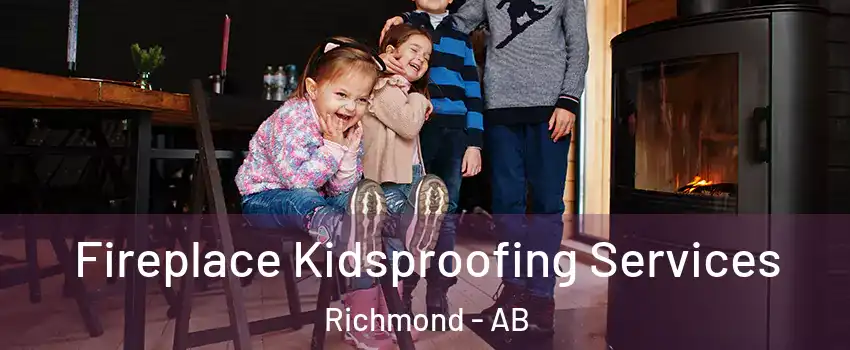  Fireplace Kidsproofing Services Richmond - AB