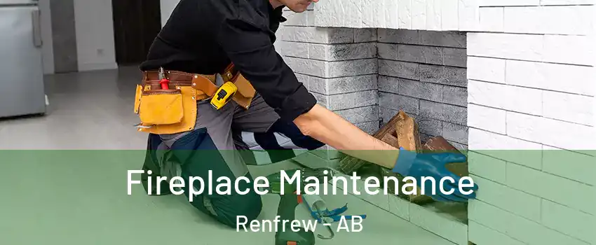  Fireplace Maintenance Renfrew - AB