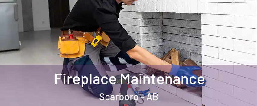  Fireplace Maintenance Scarboro - AB