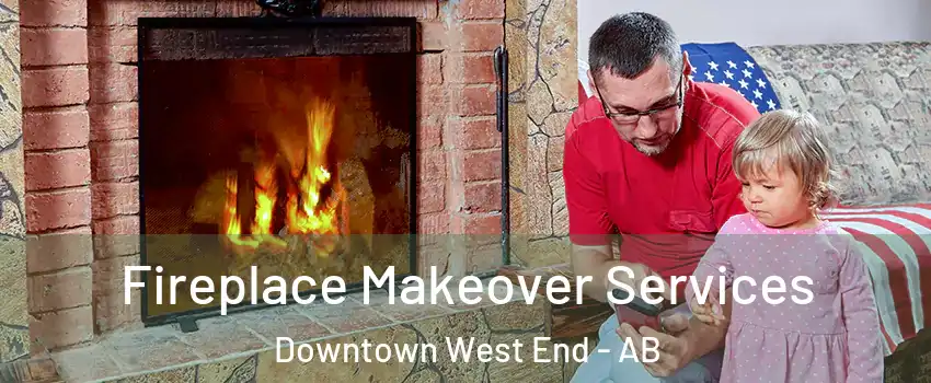  Fireplace Makeover Services Downtown West End - AB