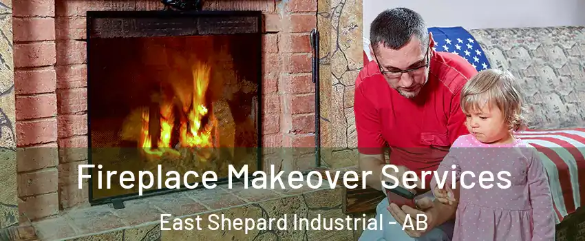  Fireplace Makeover Services East Shepard Industrial - AB