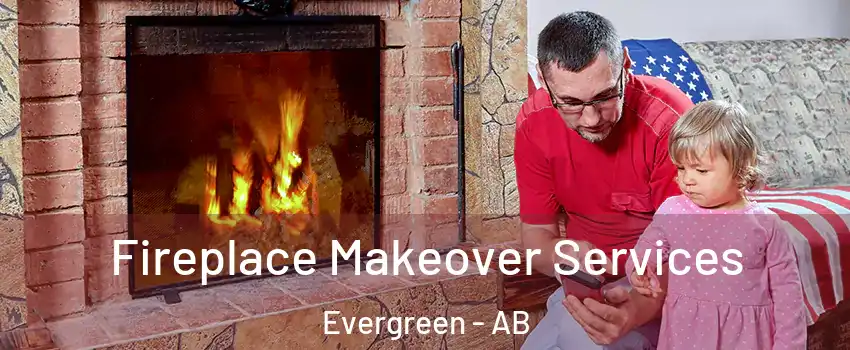  Fireplace Makeover Services Evergreen - AB