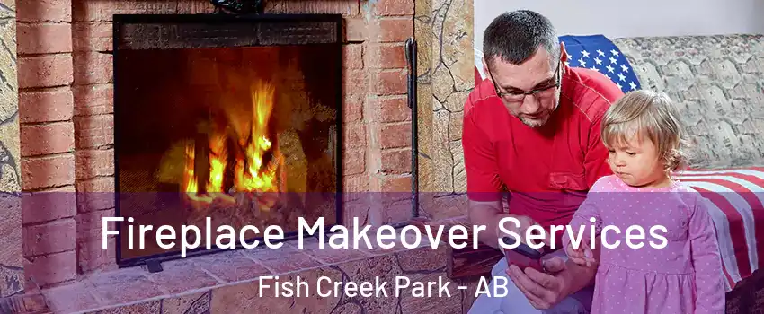  Fireplace Makeover Services Fish Creek Park - AB