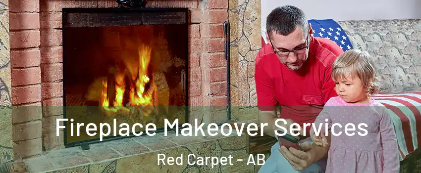  Fireplace Makeover Services Red Carpet - AB