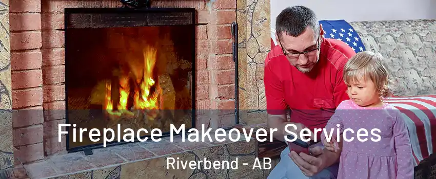  Fireplace Makeover Services Riverbend - AB