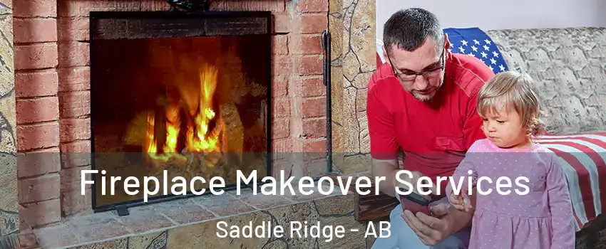  Fireplace Makeover Services Saddle Ridge - AB