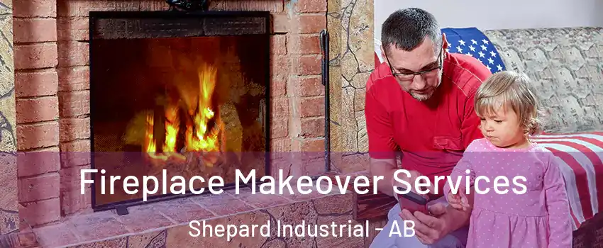  Fireplace Makeover Services Shepard Industrial - AB