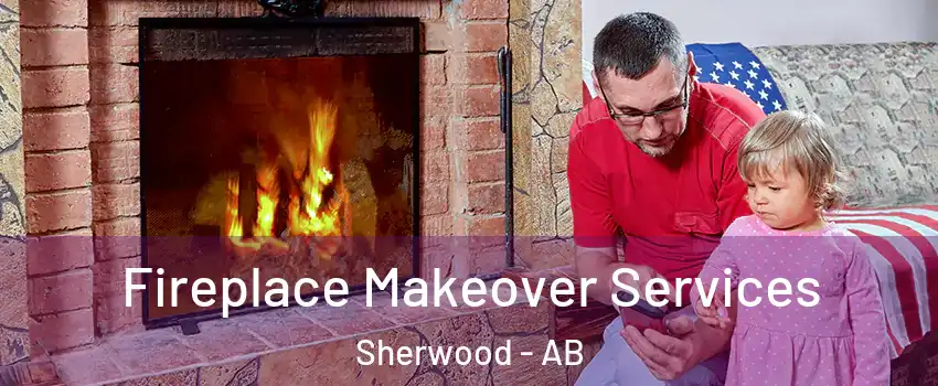  Fireplace Makeover Services Sherwood - AB