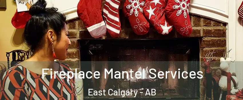  Fireplace Mantel Services East Calgary - AB