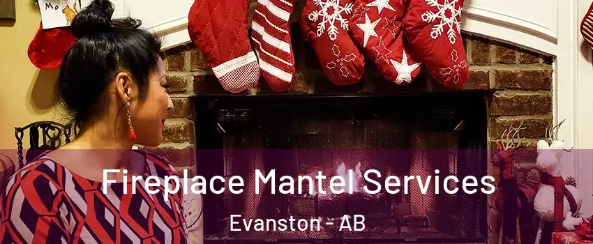  Fireplace Mantel Services Evanston - AB