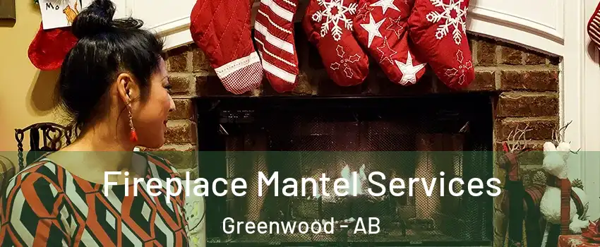  Fireplace Mantel Services Greenwood - AB