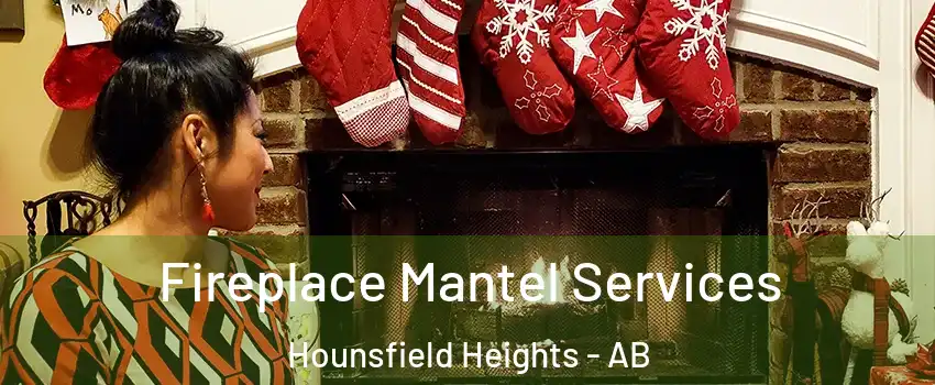  Fireplace Mantel Services Hounsfield Heights - AB