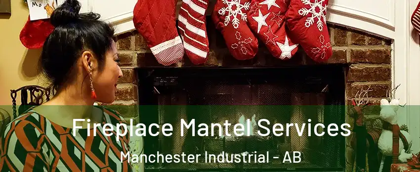  Fireplace Mantel Services Manchester Industrial - AB