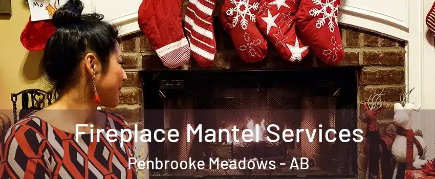 Fireplace Mantel Services Penbrooke Meadows - AB