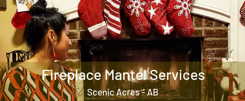  Fireplace Mantel Services Scenic Acres - AB