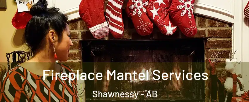  Fireplace Mantel Services Shawnessy - AB