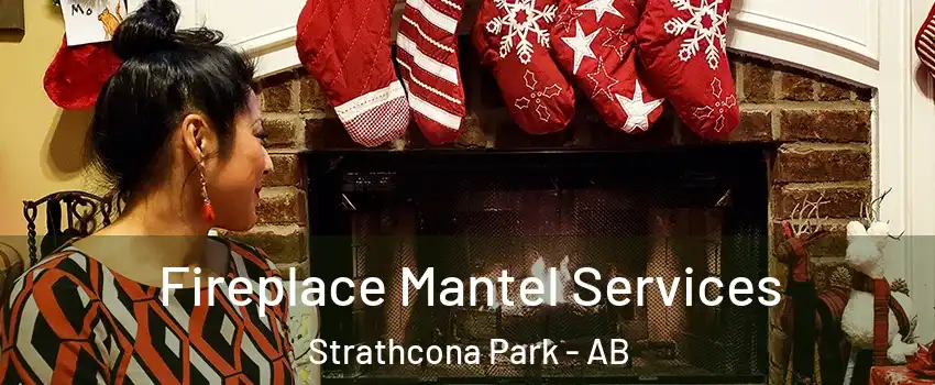  Fireplace Mantel Services Strathcona Park - AB