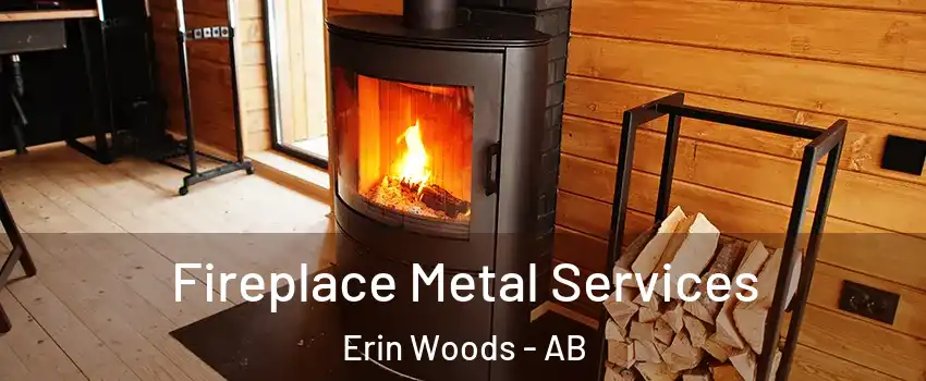 Fireplace Metal Services Erin Woods - AB