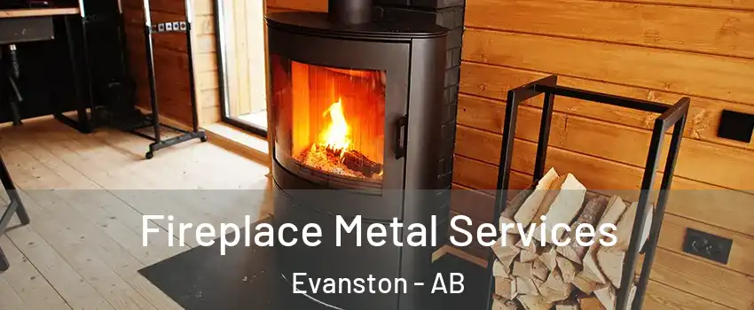 Fireplace Metal Services Evanston - AB